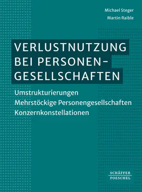 Steger / Raible | Verlustnutzung bei Personengesellschaften | Buch | 978-3-7910-6546-5 | sack.de