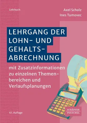 Scholz / Tumovec | Lehrgang der Lohn- und Gehaltsabrechnung | Buch | 978-3-7910-6596-0 | sack.de