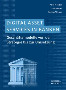 Plazibat / Hofer / Abbassi |  Digital Asset Services in Banken | Buch |  Sack Fachmedien