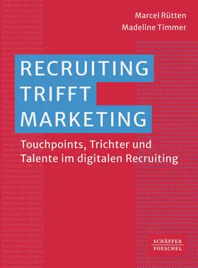 Rütten / Timmer |  Recruiting trifft Marketing | Buch |  Sack Fachmedien