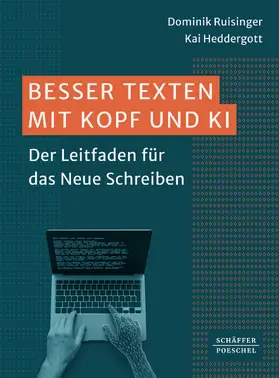 Ruisinger / Heddergott |  Besser Texten mit Kopf und KI | eBook | Sack Fachmedien