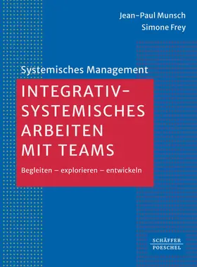 Munsch / Frey |  Integrativ-systemisches Arbeiten mit Teams | Buch |  Sack Fachmedien