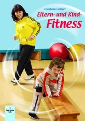 Grüger |  Eltern- und Kind-Fitness | Buch |  Sack Fachmedien