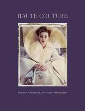 Stehmann |  Haute Couture.The Polaroids of Cathleen Naundorf | Buch |  Sack Fachmedien