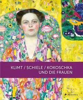 Husslein-Arco / Kallir / Weidinger |  Klimt / Schiele / Kokoschka und die Frauen | Buch |  Sack Fachmedien