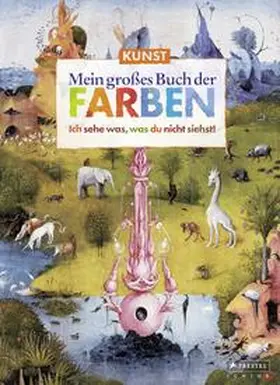Kutschbach |  Kunst. Mein großes Buch der Farben | Buch |  Sack Fachmedien