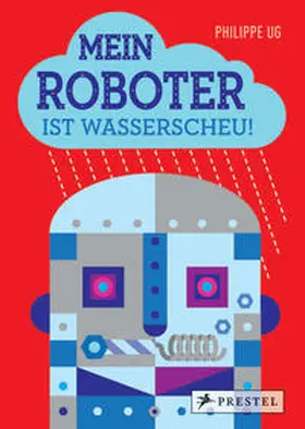 UG | Mein Roboter ist wasserscheu! | Buch | 978-3-7913-7180-1 | www.sack.de