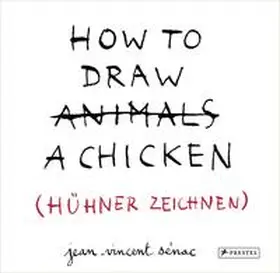 Sénac |  HOW TO DRAW A CHICKEN (HÜHNER ZEICHNEN) | Buch |  Sack Fachmedien