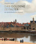Wolf |  Das Goldene Zeitalter der niederländischen Malerei | Buch |  Sack Fachmedien