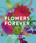 Beyer / Gorman / Kadereit |  Flowers Forever | Buch |  Sack Fachmedien