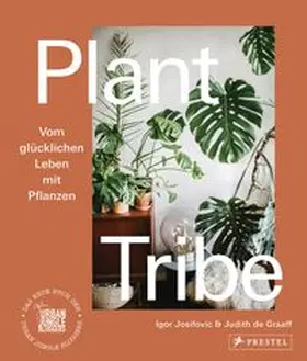 Josifovic / De Graaff |  Plant Tribe: Vom glücklichen Leben mit Pflanzen | Buch |  Sack Fachmedien