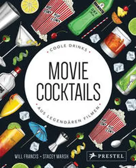 Francis |  Movie Cocktails: Coole Drinks aus legendären Filmen | Buch |  Sack Fachmedien