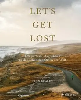 Beales |  Let's Get Lost: Der perfekte Augenblick an den schönsten Orten der Welt | Buch |  Sack Fachmedien