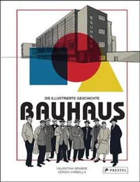 Grande |  Bauhaus - Die illustrierte Geschichte | Buch |  Sack Fachmedien