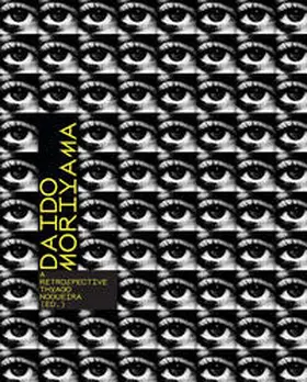 Nogueira / Mitsuda / Toda |  Daido Moriyama: A Retrospective | Buch |  Sack Fachmedien