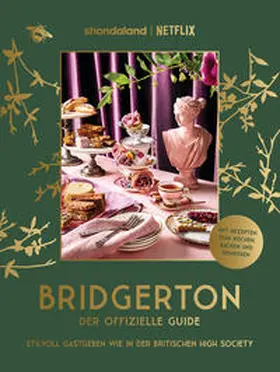 Timberlake |  Bridgerton. Der offizielle Genuss-Guide: Stilvoll Gastgeben wie in der britischen High Society | Buch |  Sack Fachmedien