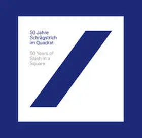 Rummel / Müller / Frost |  50 Jahre Schrägstrich im Quadrat / 50 Years of Slash in a Square | Buch |  Sack Fachmedien