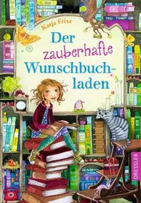 Frixe | Der zauberhafte Wunschbuchladen 1 | Buch | 978-3-7915-0021-8 | www.sack.de