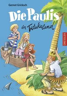 Gricksch |  Die Paulis in Tatukaland | Buch |  Sack Fachmedien