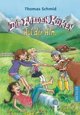 Schmid |  Die Wilden Küken - Auf der Alm | Buch |  Sack Fachmedien