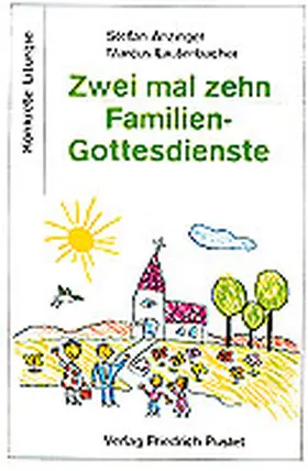 Anzinger / Lautenbacher |  Zwei mal zehn Familien-Gottesdienste | Buch |  Sack Fachmedien