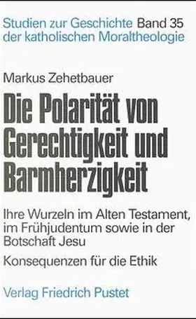 Zehetbauer |  Die Polarität von Gerechtigkeit und Barmherzigkeit | Buch |  Sack Fachmedien