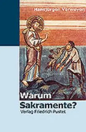 Verweyen |  Warum Sakramente? | Buch |  Sack Fachmedien