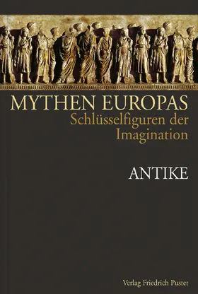 Neumann / Hartmann / Schneider |  Mythen Europas. Schlüsselfiguren der Imagination / Antike | Buch |  Sack Fachmedien