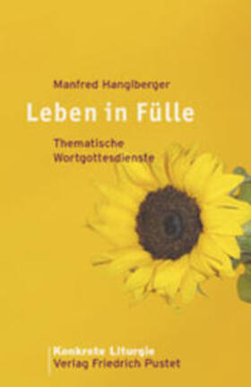 Hanglberger | Leben in Fülle | Buch | 978-3-7917-1879-8 | sack.de