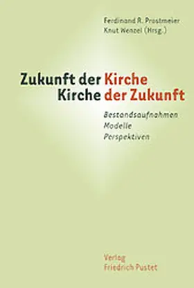 Prostmeier / Wenzel |  Zukunft der Kirche, Kirche der Zukunft | Buch |  Sack Fachmedien