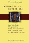Eizinger |  Mensch sein - Gott feiern. Neue Texte für den Wortgottesdienst | Buch |  Sack Fachmedien
