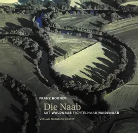 Bogner |  Die Naab | Buch |  Sack Fachmedien