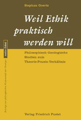Goertz |  Weil Ethik praktisch werden will | Buch |  Sack Fachmedien