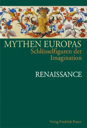 Neumann / Strobl / Schneider |  Mythen Europas. Schlüsselfiguren der Imagination / Renaissance | Buch |  Sack Fachmedien