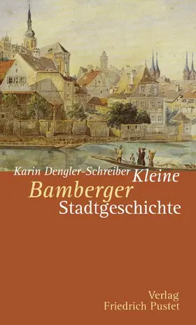 Dengler-Schreiber | Kleine Bamberger Stadtgeschichte | Buch | 978-3-7917-2011-1 | www.sack.de