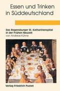 Kühne / Dirmeier / Wittenzellner |  Essen und Trinken in Süddeutschland | Buch |  Sack Fachmedien