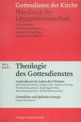 Klöckener / Häußling / Meßner |  Gottesdienst der Kirche. Handbuch der Liturgiewissenschaft / Theologie des Gottesdienstes | Buch |  Sack Fachmedien