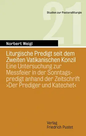 Weigl |  Liturgische Predigt seit dem Zweiten Vatikanischen Konzil | Buch |  Sack Fachmedien