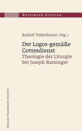 Voderholzer |  Der Logos-gemäße Gottesdienst | Buch |  Sack Fachmedien