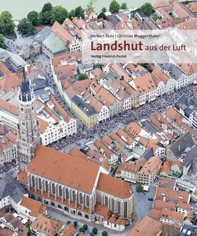 Stolz / Muggenthaler |  Landshut aus der Luft | Buch |  Sack Fachmedien