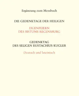 Bistum Regensburg |  Gedenktag des Seligen Euchstachius Kugler | Loseblattwerk |  Sack Fachmedien