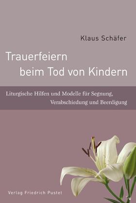 Schäfer | Trauerfeiern beim Tod von Kindern | Buch | 978-3-7917-2299-3 | sack.de