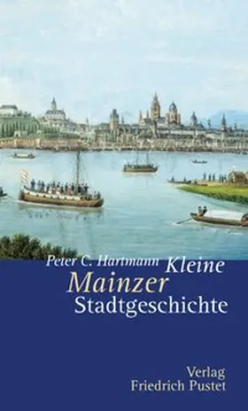Hartmann | Kleine Mainzer Stadtgeschichte | Buch | 978-3-7917-2310-5 | www.sack.de