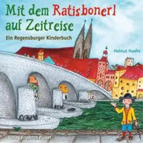 Hoehn |  Mit dem Ratisbonerl auf Zeitreise | Buch |  Sack Fachmedien