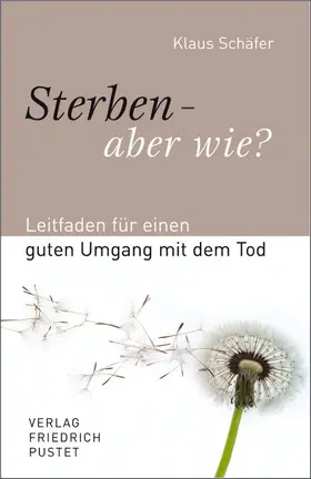 Schäfer |  Sterben - aber wie? | Buch |  Sack Fachmedien
