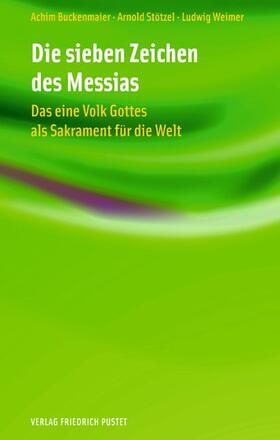 Buckenmaier / Stötzel / Weimer | Die Sieben Zeichen des Messias | Buch | 978-3-7917-2426-3 | sack.de