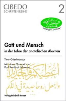 Güzelmansur |  Gott und Mensch in der Lehre der anatolischen Aleviten | Buch |  Sack Fachmedien