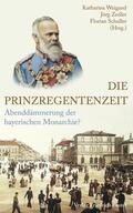 Weigand / Zedler / Schuller |  Die Prinzregentenzeit | Buch |  Sack Fachmedien
