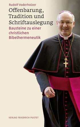 Voderholzer | Offenbarung, Tradition und Schriftauslegung | Buch | 978-3-7917-2519-2 | sack.de