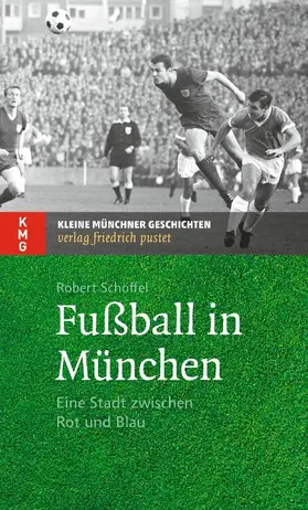 Schöffel |  Fußball in München | Buch |  Sack Fachmedien